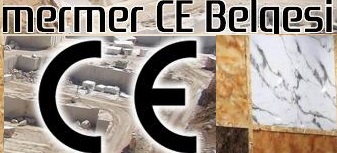 mermer ce belgesi nedir nasıl alınır mermer ce belgesi danışmanlık