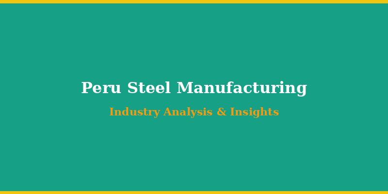 Peru Steel Manufacturing Industry